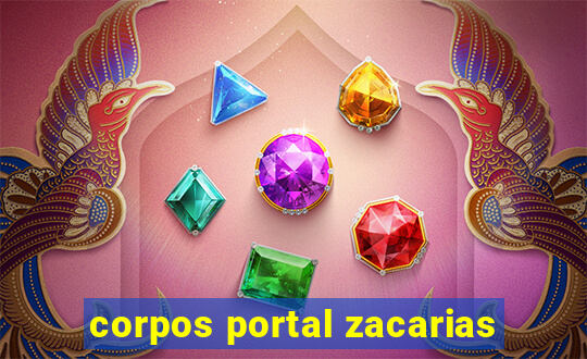 corpos portal zacarias